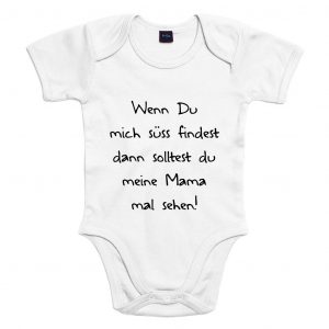 Baby Body "Wenn du mich süß findest...Mama"