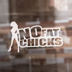 Aufkleber "No fat chicks"