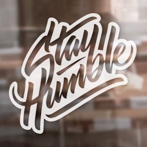 Aufkleber "Stay humble"